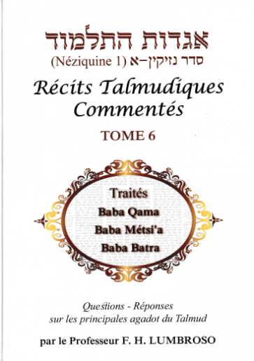 Récits Talmudiques Commentés T.6 Traités Baba Qama- Baba Métsi'a- Baba Batra