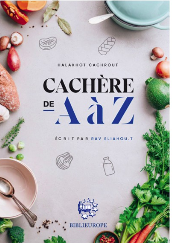 Cachère De A À Z - Halakhot Cachrout