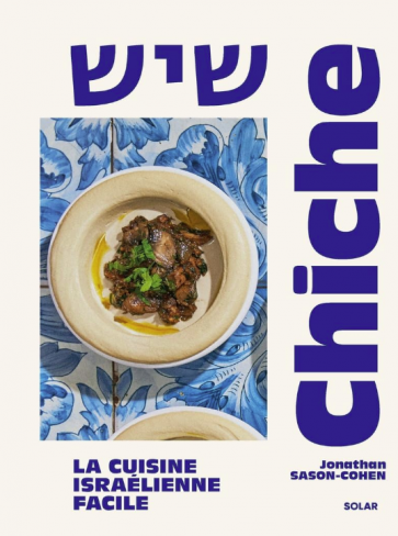 Chiche: La cuisine israélienne facile