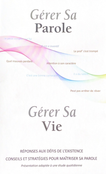 GÉRER SA PAROLE - GÉRER SA VIE
