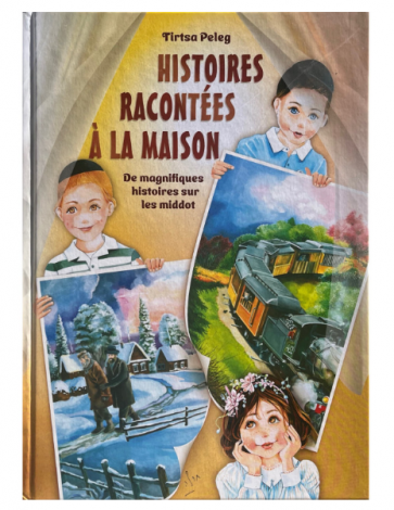 HISTOIRES RACONTÉES À LA MAISON - De magnifiques histoires sur les bonnes Middot