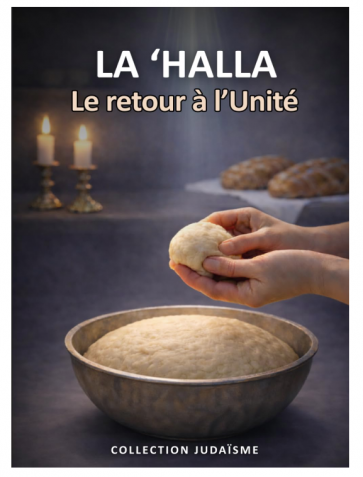 La 'Halla - Le Retour à l'Unité: Comprendre la Mitsva de Hafrachat Halla