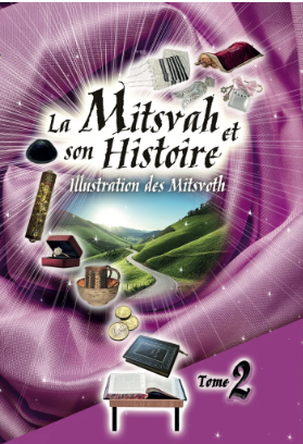 La Mitsvah et Son Histoire Tome 2