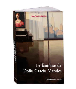 Le Fantôme de Dona Gracia Mendes. Naomi Ragen