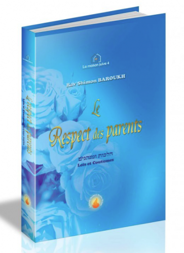 Le Respect des parents - Rav Shimon Baroukh