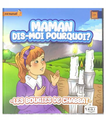 MAMAN DIS-MOI POURQUOI ? -LES BOUGIES DE CHABBAT-