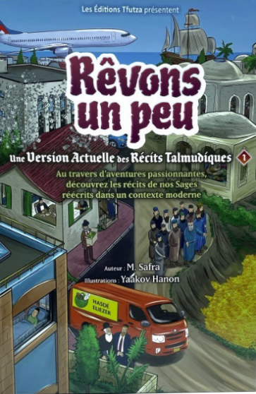 Rêvons Un Peu - Une Version Actuelle Des Récits Talmudiques