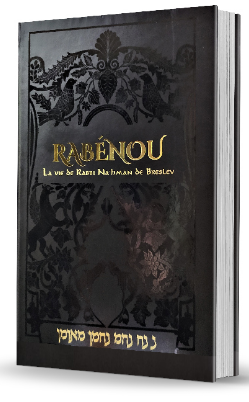 Rabénou- La vie de Rabbi Na’hman de Breslev