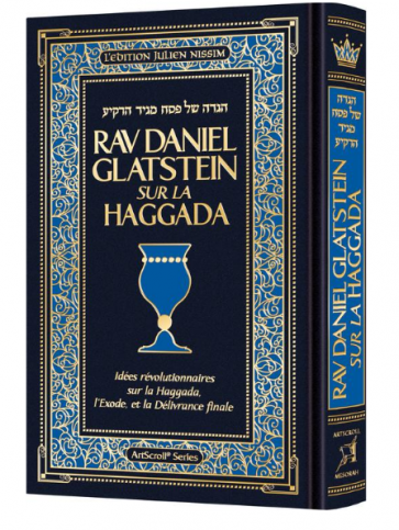 Rav Daniel Glatstein sur la Haggadah en FRANCAIS