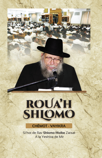 Rav Wolbe  Roua’h Shlomo  CHEMOT VAYIKRA