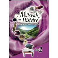 La Mitsvah et Son Histoire Tome 2