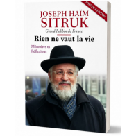 Rien ne vaut la vie Rav Joseph Haïm Sitruk Zal