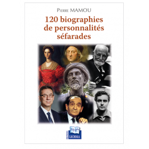 120 BIOGRAPHIES DE PERSONNALITÉS SÉFARADES