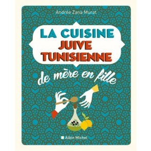 La Cuisine Juive Tunisienne de Mère en fille