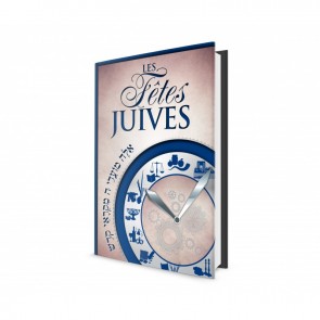 Les Fêtes juives - Significations et influences spirituelles