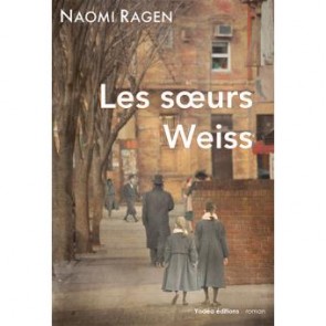 Les sœurs Weiss. Naomi Ragen