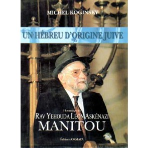 Un hébreu d'origine juive: homage au Rav Yehouda Léon Askénazi, Manitou