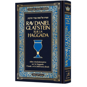 Rav Daniel Glatstein sur la Haggadah en FRANCAIS