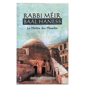 Rabbi Méir Baal Haness - Le Maître Des Miracles 